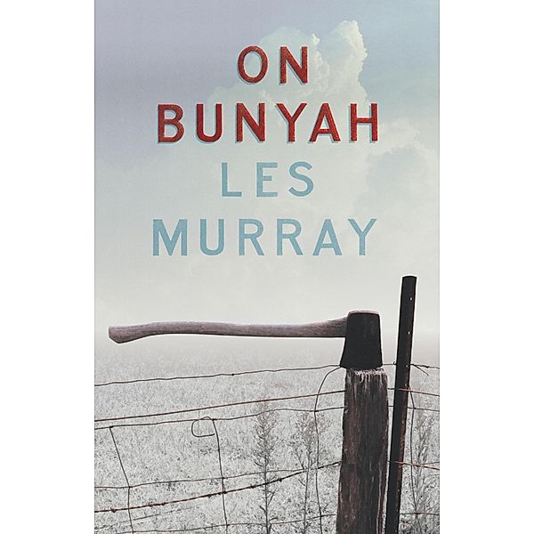 On Bunyah, Les Murray