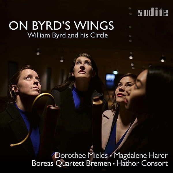 On Byrd's Wings, Mields, Harer, Hathor Consort, Boreas Quartett Bremen