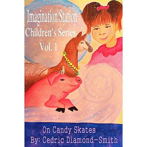 On Candy Skates: Imagination Station Chidren's Series Vol. 1 / Ritchie A.Thomas, Goldilox