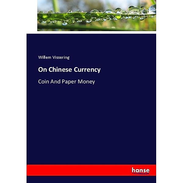 On Chinese Currency, Willem Vissering