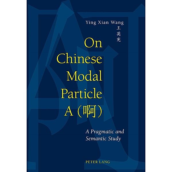 On Chinese Modal Particle A (a S), Ying Xian Ingrid Wang