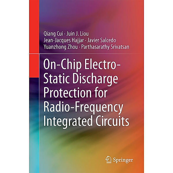 On-Chip Electro-Static Discharge (ESD) Protection for Radio-Frequency Integrated Circuits, Qiang Cui, Juin J. Liou, Jean-Jacques Hajjar, Javier Salcedo, Yuanzhong Zhou, Parthasarathy Srivatsan