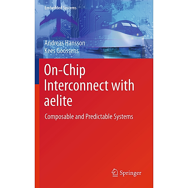On-Chip Interconnect with aelite, Andreas Hansson, Kees Goossens