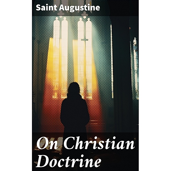 On Christian Doctrine, Saint Augustine