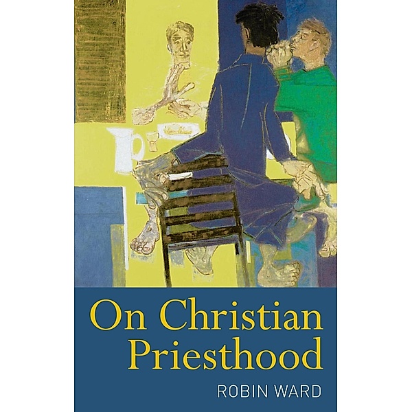 On Christian Priesthood, Robin Ward