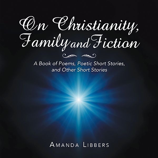 On Christianity, Family and Fiction, Amanda Libbers