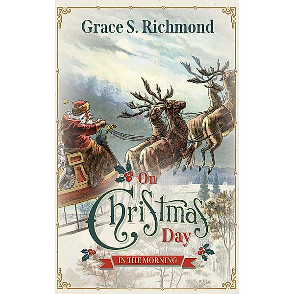 On Christmas Day in the Morning, Grace S. Richmond