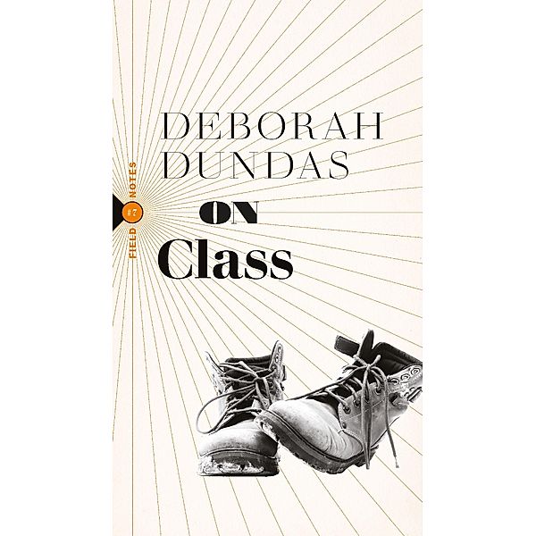 On Class / Field Notes Bd.6, Deborah Dundas