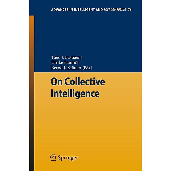 On Collective Intelligence / Advances in Intelligent and Soft Computing Bd.76, Ulrike Baumöl