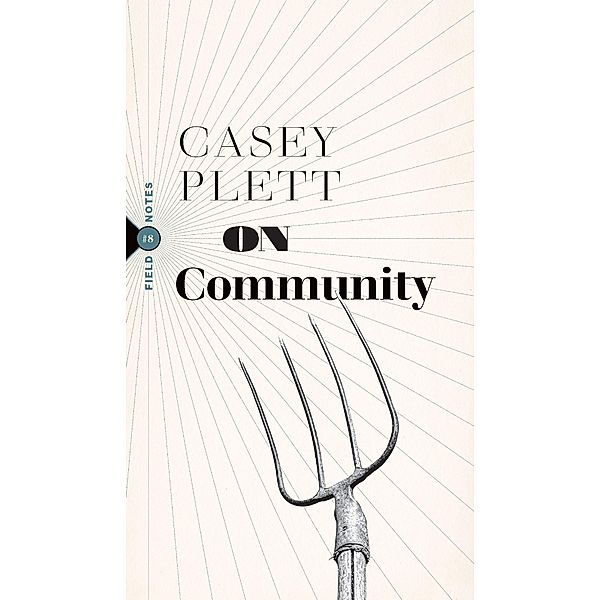 On Community / Field Notes Bd.8, Casey Plett