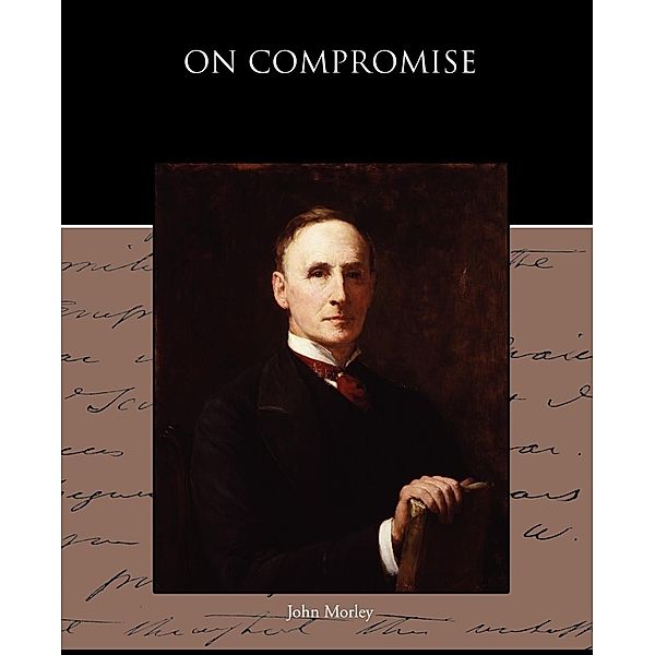 On Compromise, John Morley