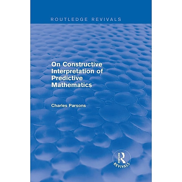 On Constructive Interpretation of Predictive Mathematics (1990), Charles Parsons