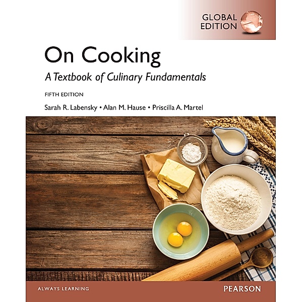 On Cooking, Update Global Edition, Sarah R. Labensky, Alan M. Hause, Priscilla A. Martel