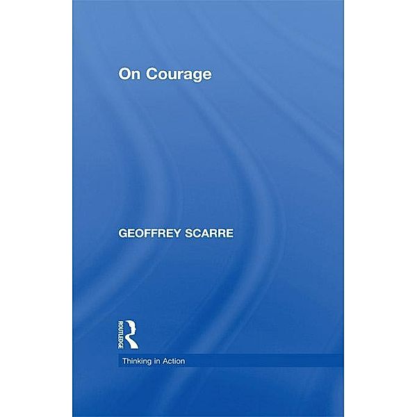 On Courage, Geoffrey Scarre