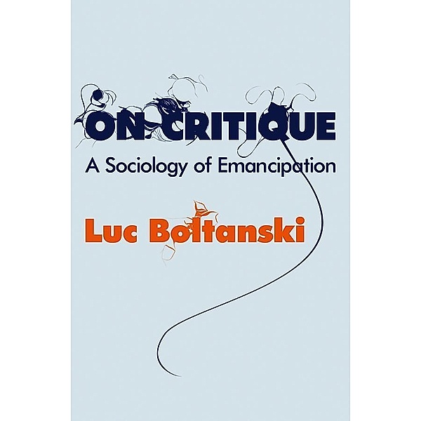 On Critique, Luc Boltanski