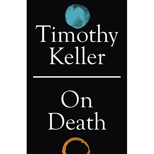On Death, Timothy Keller