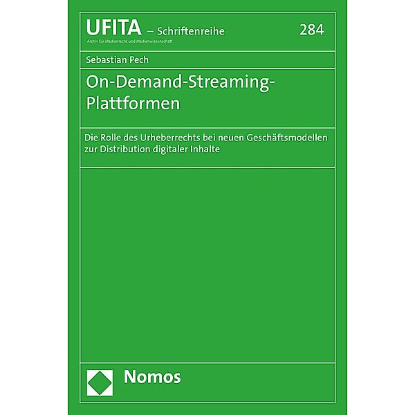 On-Demand-Streaming-Plattformen / Schriftenreihe des Archivs für Urheber- und Medienrecht Bd.284, Sebastian Pech