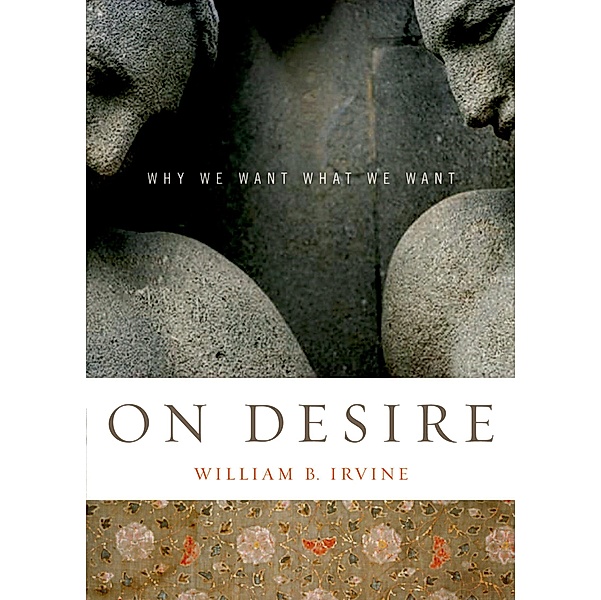 On Desire, William B. Irvine