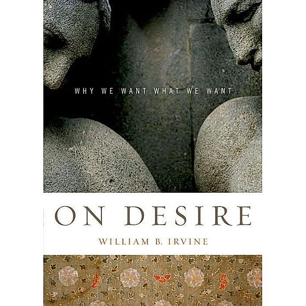 On Desire, William B Irvine