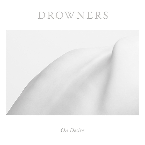 On Desire, Drowners