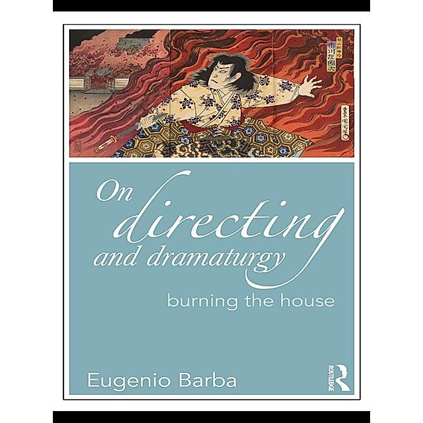 On Directing and Dramaturgy, Eugenio Barba