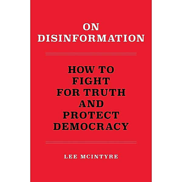 On Disinformation, Lee McIntyre