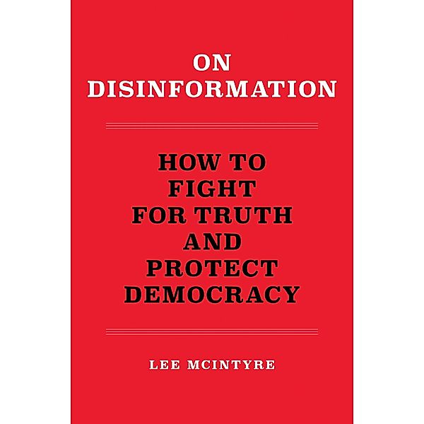 On Disinformation, Lee McIntyre