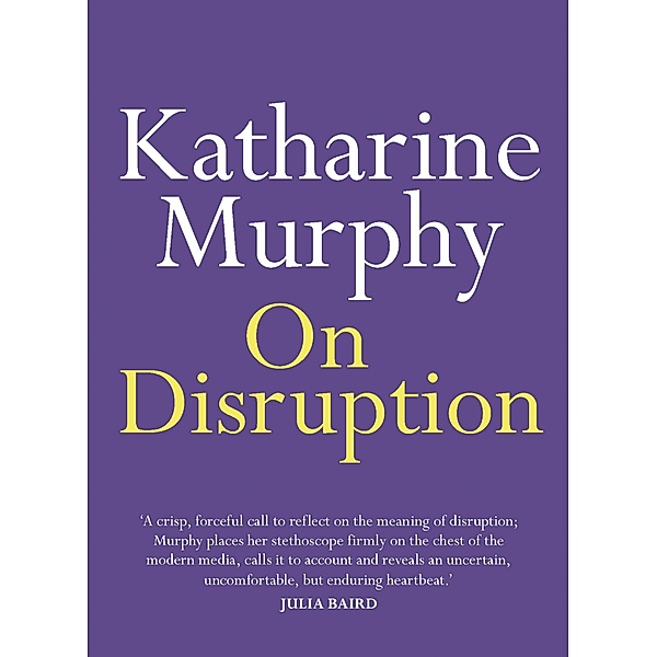 On Disruption / On Series, Katharine Murphy