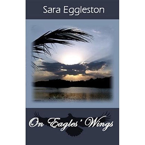 On Eagles' Wings, Sara Eggleston
