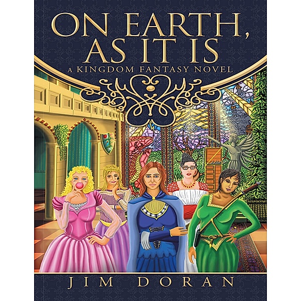 On Earth, As It Is: A Kingdom Fantasy Novel, Jim Doran