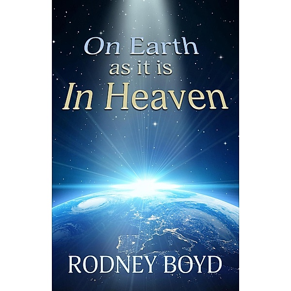 On Earth as it is in Heaven, Rodney Boyd