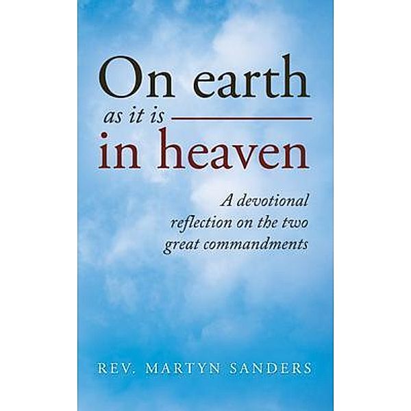 On earth as it is in heaven, Rev. Martyn Sanders