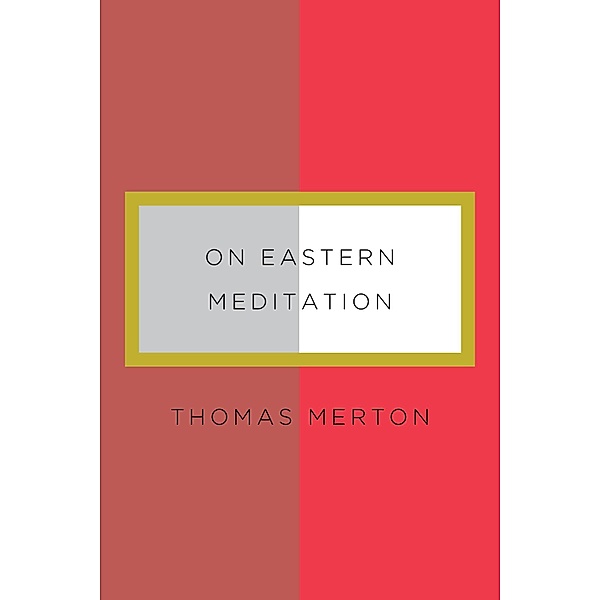On Eastern Meditation, Thomas Merton