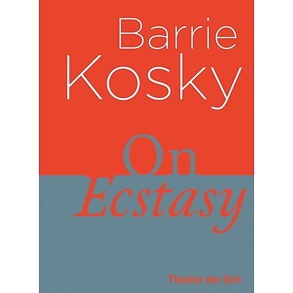 On Ecstasy, Barrie Kosky