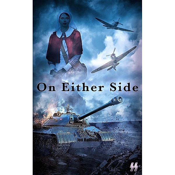 On Either Side: A World War Two Romance / Jon Halfhide, Jon Halfhide