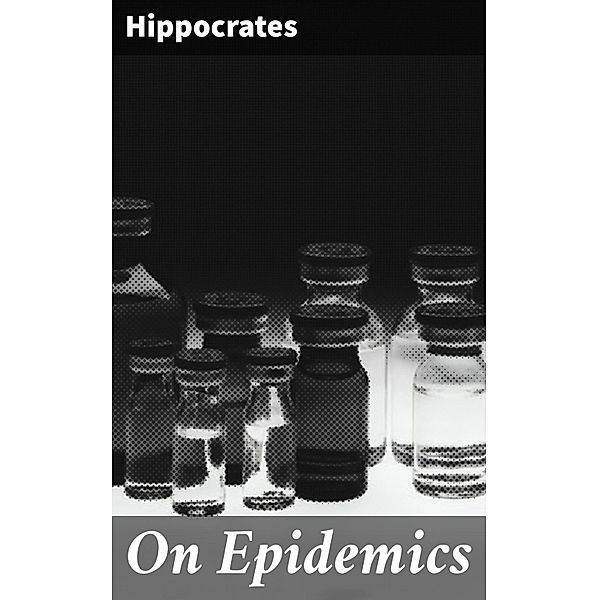 On Epidemics, Hippocrates
