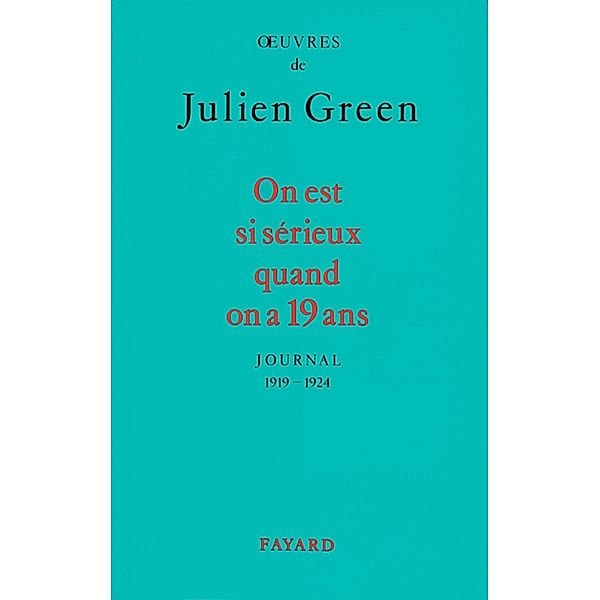On est si sérieux quand on a 19 ans / Littérature Française, Julien Green