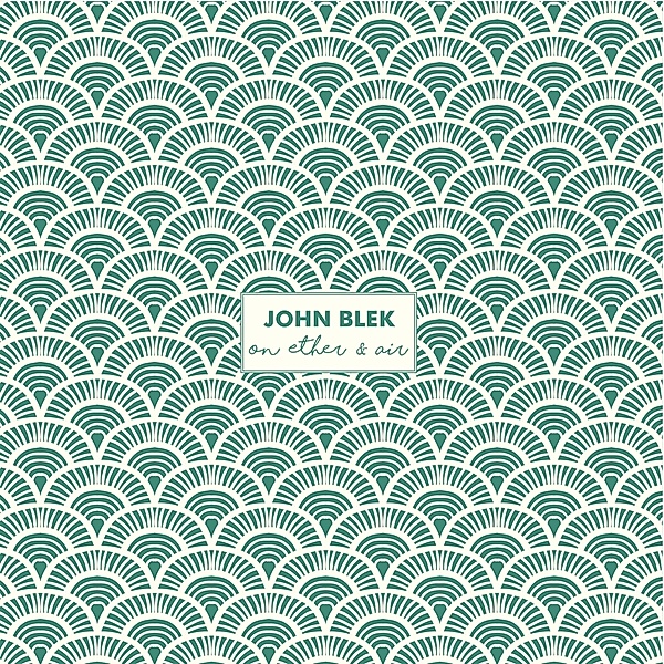 On Ether & Air (Vinyl), John Blek