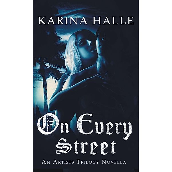 On Every Street / The Artists Trilogy, Karina Halle