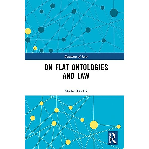 On Flat Ontologies and Law, Michal Dudek