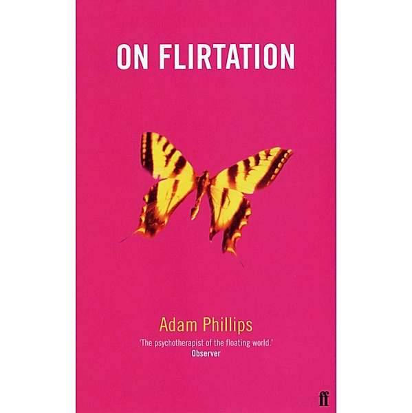 On Flirtation, Adam Phillips