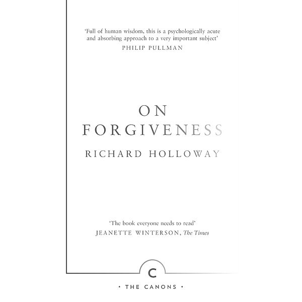 On Forgiveness / Canons Bd.33, Richard Holloway