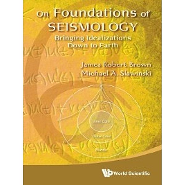 On Foundations of Seismology, James Robert Brown, Michael A Slawinski
