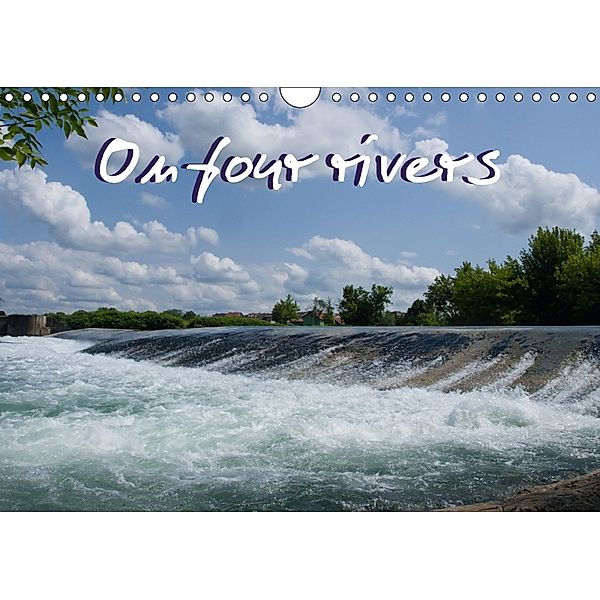 On four rivers (Wall Calendar 2018 DIN A4 Landscape), Antun Marakovic
