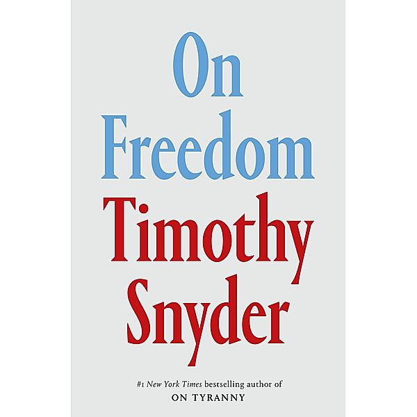 On Freedom, Timothy Snyder