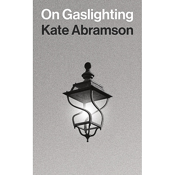 On Gaslighting / Insights: Philosophy in Focus, Kate Abramson