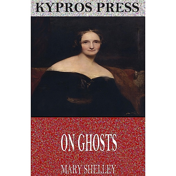 On Ghosts, Mary Shelley