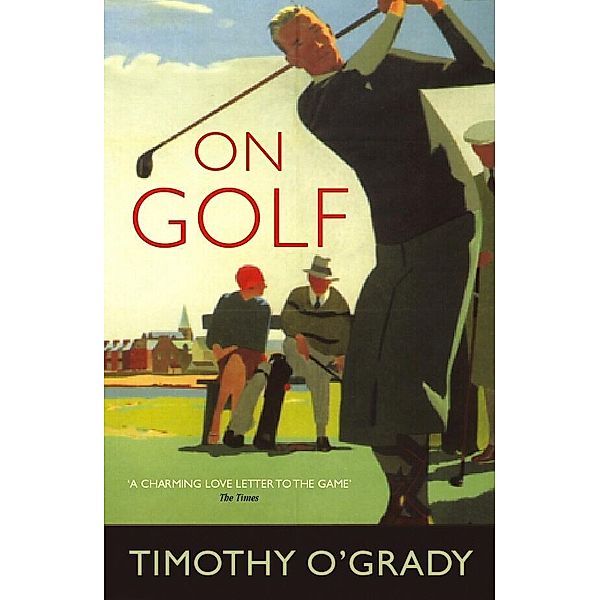 On Golf, Timothy O'Grady