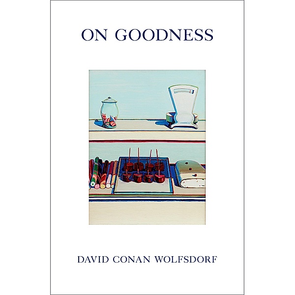 On Goodness, David Conan Wolfsdorf