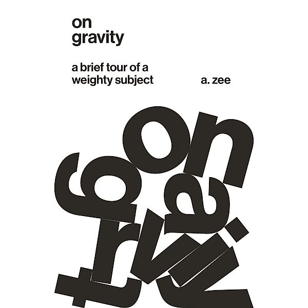 On Gravity, Anthony Zee